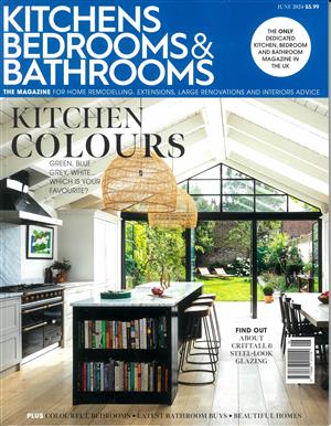 Kitchens Bedrooms and Bathrooms Magazine Issue JUN 24
