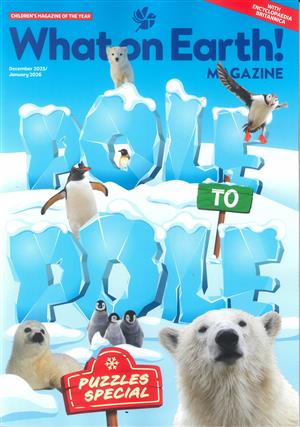 Britannica’s What on Earth!  - Dec/Jan , issue Dec/Jan 