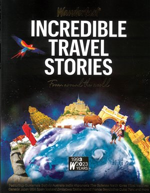 Wanderlust Incredible Travel Stories  Magazine Issue NO 01