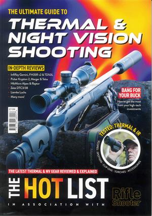 The Ultimate Guide To Thermal & Night Vision Shooting Magazine Issue ONE SHOT