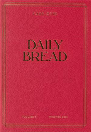 Cake Zine, issue DAILY BREAD