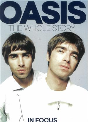 Oasis The Whole Story Magazine