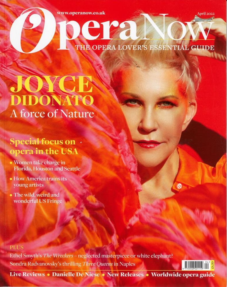 Opera Now Magazine Issue APR 22