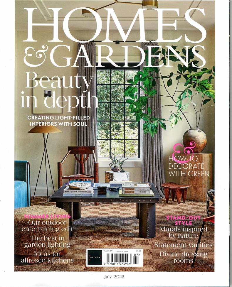 Homes and Gardens - JUL 25