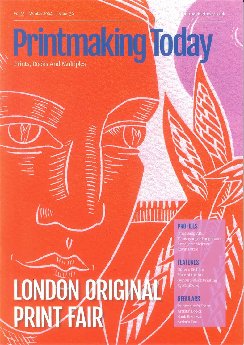 Printmaking Today - Issue 132