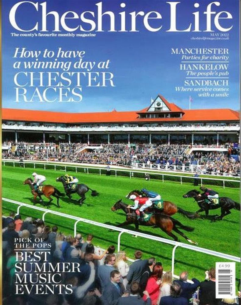 Cheshire Life Magazine Issue MAY 22